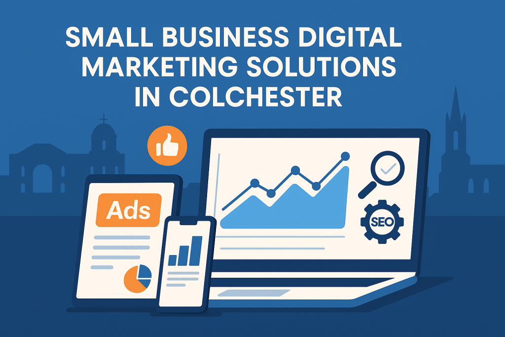 small-business-digital-marketing-solutions-colchester