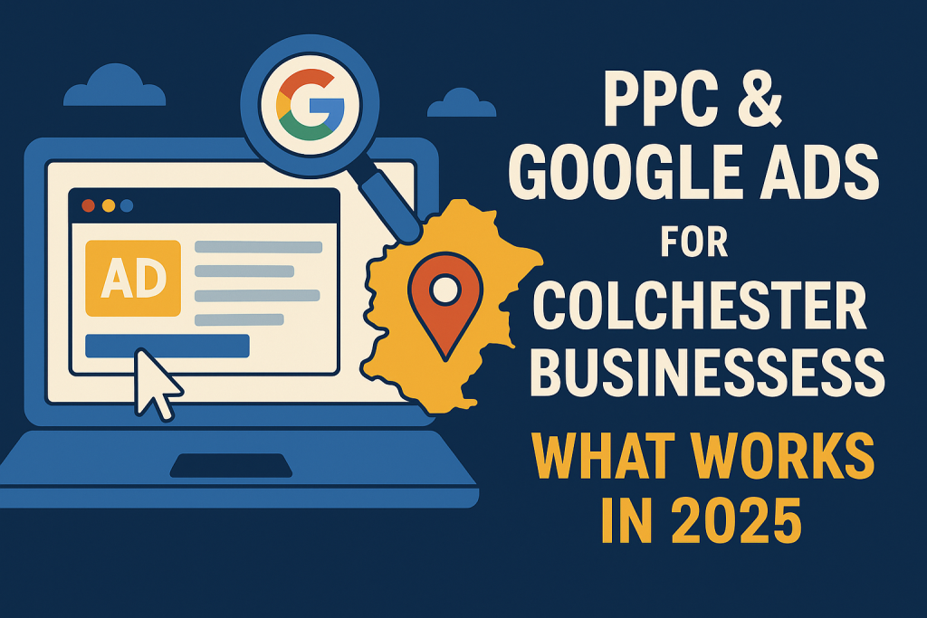 ppc-google-ads-colchester-2025-strategies